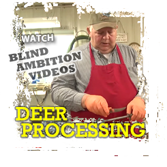 Blind Ambition Deer Processing Videos